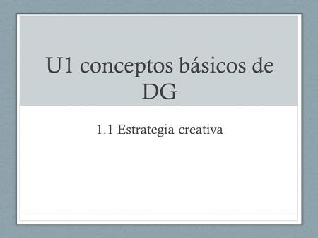 U1 conceptos básicos de DG