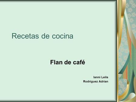 Flan de café Ianni Leila Rodriguez Adrian