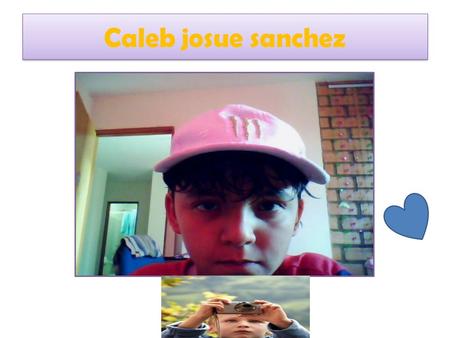 Caleb josue sanchez. ¿Quien es? Es un chico mas bien estudiante de los grados sextos de la I.E. Jose miguel De Restrepo Y Puerta de copacabana.(ciudadela).