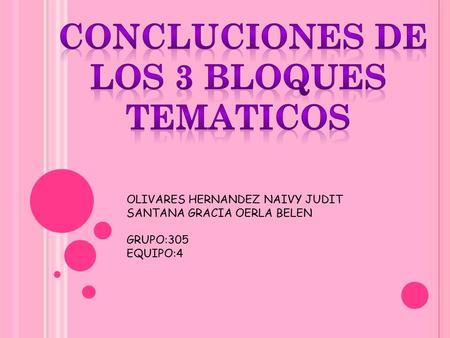 CONCLUCIONES DE LOS 3 BLOQUES TEMATICOS