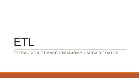 Extracción, transformación y carga de datos