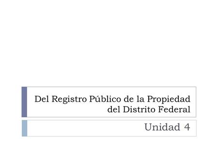 Del Registro Público de la Propiedad del Distrito Federal