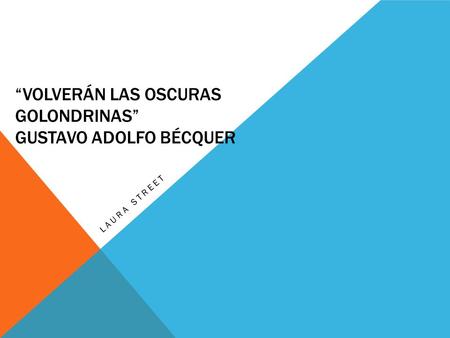 “Volverán las oscuras golondrinas” Gustavo Adolfo BéCquer