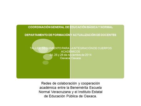 INSTITUTO ESTATAL DE EDUCACIÓN PÚBLICA DE OAXACA COORDINACIÓN GENERAL DE EDUCACIÓN MEDIA SUPERIOR Y SUPERIOR COORDINACIÓN GENERAL DE EDUCACIÓN BÁSICA Y.