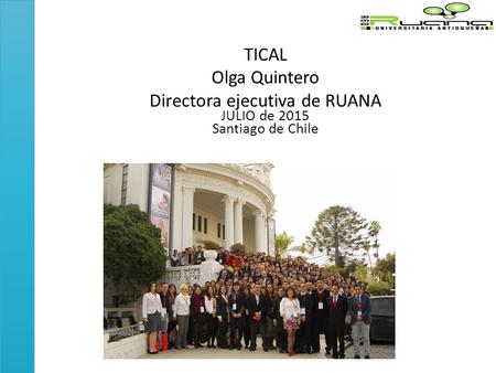 TICAL Olga Quintero Directora ejecutiva de RUANA JULIO de 2015 Santiago de Chile.
