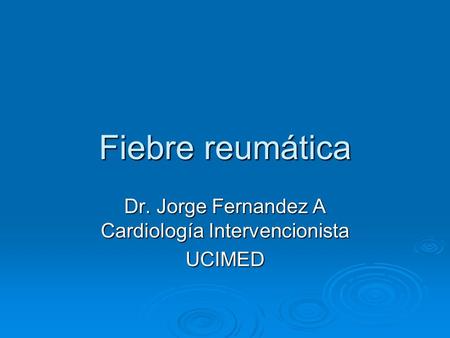 Dr. Jorge Fernandez A Cardiología Intervencionista UCIMED