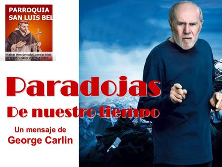 “Hablar bien de todos, pensar bien de todos y hacer el bien a todos”
