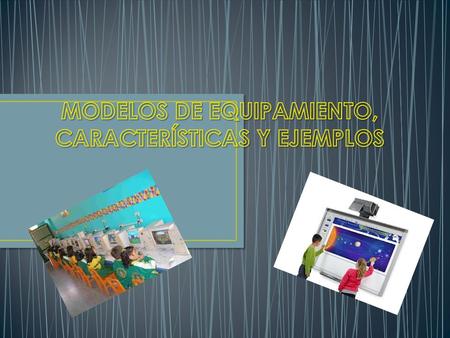 El modelo de equipamiento tecnológico se determina a partir de un esquema gradual del de uso de los alumnos a las tecnologías, por lo que existe un modelo.