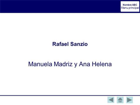 Nombre ABC Menu principal Rafael Sanzio Manuela Madriz y Ana Helena.