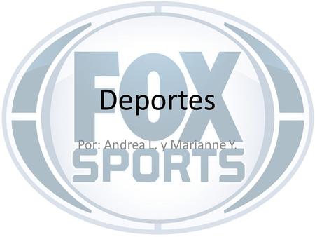 Por: Andrea L. y Marianne Y.