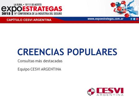 CREENCIAS POPULARES Consultas más destacadas CAPÍTULO CESVI ARGENTINA Equipo CESVI ARGENTINA.