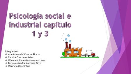 Integrantes:  Arantxa Anahí Concha Picazo  Zamira Contreras Arias  Mónica Adilene Martínez Martínez  Perla Alejandra Martínez Ortiz  Mauricio Milapichun.