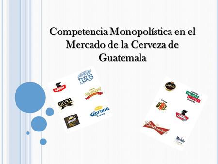 Competencia Monopolística en el Mercado de la Cerveza de Guatemala