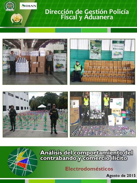 Dirección de Gestión Policía Fiscal y Aduanera Agosto de 2015.