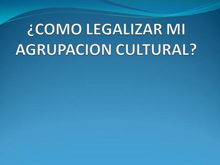 Existen varias figuras desde el ámbito legal para que una agrupación o colectivo cultural pueda obtener la personalidad jurídica, pero la que mayormente.