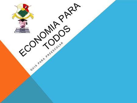 ECONOMIA PARA TODOS GUIA PARA PREESCOLAR.