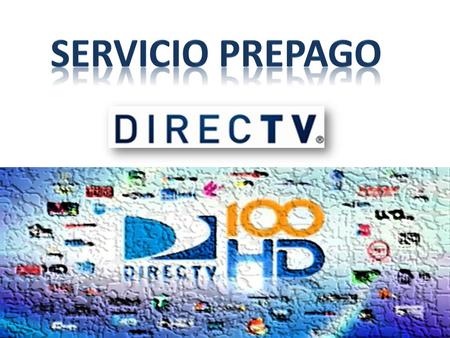 Sistema Prepago de Televisión Satelital Control Antena Decodificador Asistencia en la línea de atención La instalación es tan fácil que el mismo usuario.