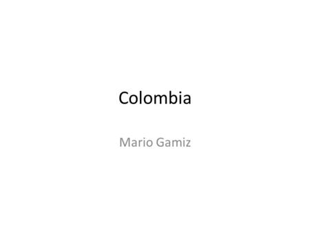 Colombia Mario Gamiz.