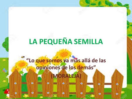 “Lo que somos va más allá de las opiniones de los demás” (MORALEJA)