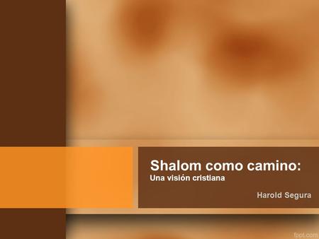 Shalom como camino: Una visión cristiana Harold Segura.