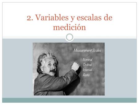 2. Variables y escalas de medición