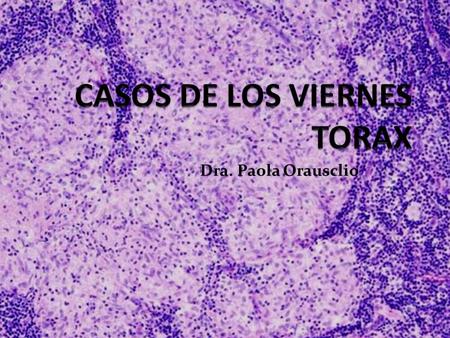CASOS DE LOS VIERNES TORAX