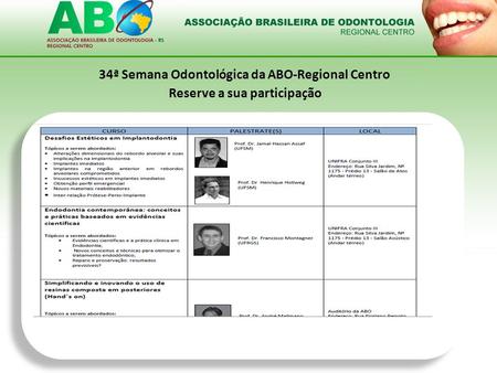 34ª Semana Odontológica da ABO-Regional Centro Reserve a sua participação.