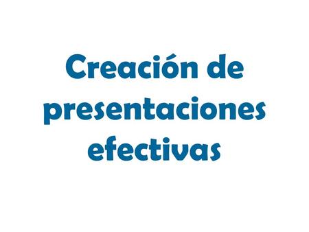 Creación de presentaciones efectivas. ¿Cuántas diapositivas debe tener la presentación?  &v=RrpajcAgR1E.