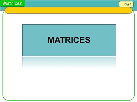 MATRICES.