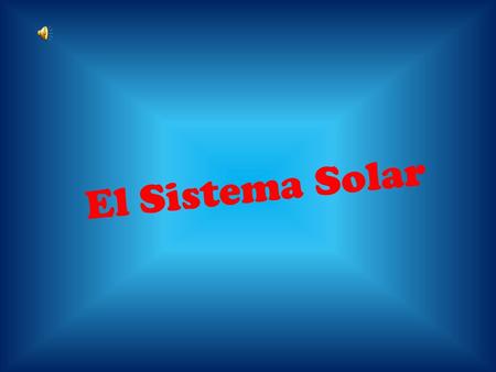 El Sistema Solar.