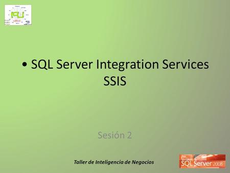 • SQL Server Integration Services SSIS