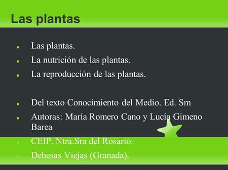 Las plantas Las plantas. La nutrición de las plantas.