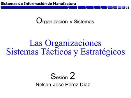 Las Organizaciones Sistemas Tácticos y Estratégicos