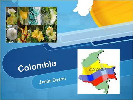 Colombia Jesús Dyson.