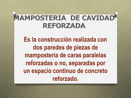 MAMPOSTERIA DE CAVIDAD REFORZADA