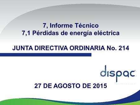 7,1 Pérdidas de energía eléctrica JUNTA DIRECTIVA ORDINARIA No. 214