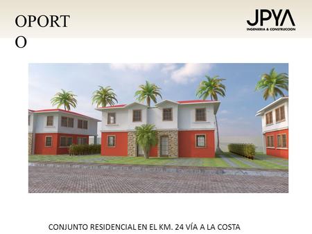 OPORT O CONJUNTO RESIDENCIAL EN EL KM. 24 VÍA A LA COSTA.