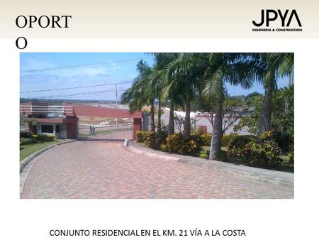 OPORT O CONJUNTO RESIDENCIAL EN EL KM. 21 VÍA A LA COSTA.