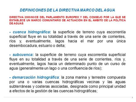 1 DEFINICONES DE LA DIRECTIVA MARCO DEL AGUA DIRECTIVA 2000/60/CE DEL PARLAMENTO EUROPEO Y DEL CONSEJO POR LA QUE SE ESTABLECE UN MARCO COMUNITARIO DE.