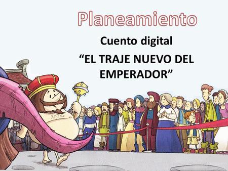Cuento digital “EL TRAJE NUEVO DEL EMPERADOR”