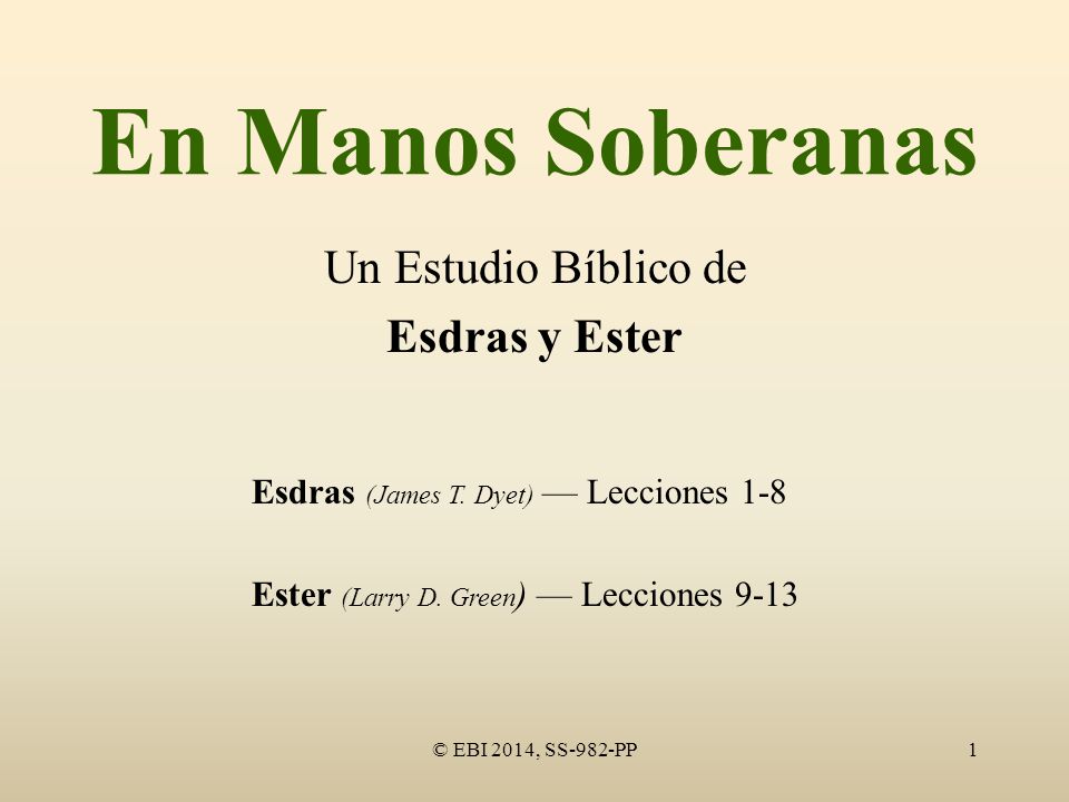 En Manos Soberanas Un Estudio Biblico De Esdras Y Ester Ppt Video Online Descargar