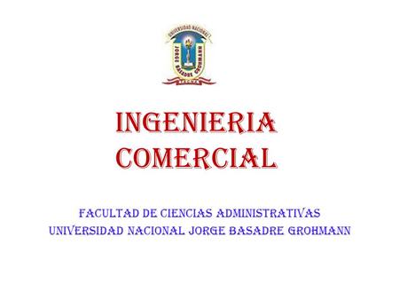 INGENIERIA COMERCIAL FACULTAD DE CIENCIAS ADMINISTRATIVAS