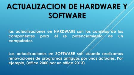 ACTUALIZACION DE HARDWARE Y SOFTWARE