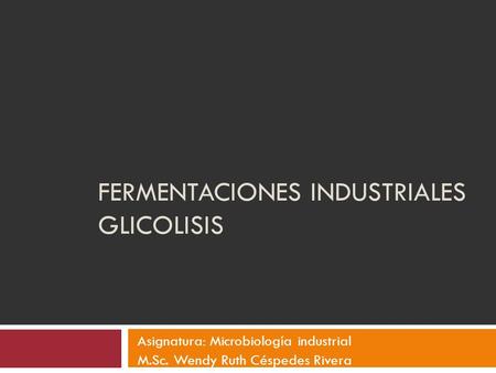 Fermentaciones industriales Glicolisis