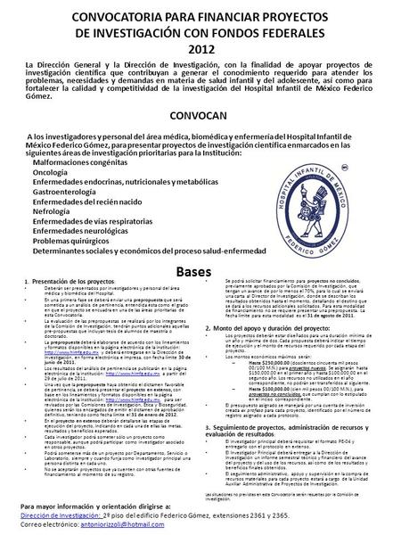 CONVOCATORIA PARA FINANCIAR PROYECTOS DE INVESTIGACIÓN CON FONDOS FEDERALES 2012 Bases 1. Presentación de los proyectos : Deberán ser presentados por investigadores.