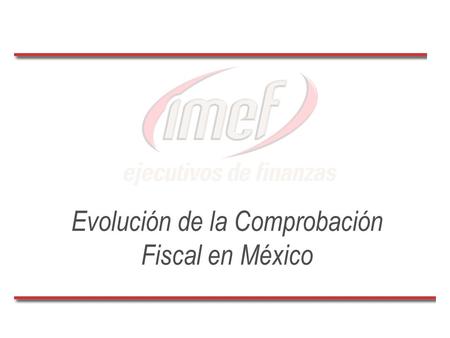 Evolución de la Comprobación Fiscal en México