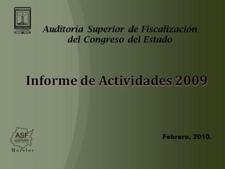 Auditoría Superior de Fiscalización del Congreso del Estado Febrero, 2010.