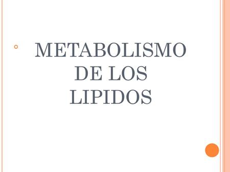 METABOLISMO DE LOS LIPIDOS .