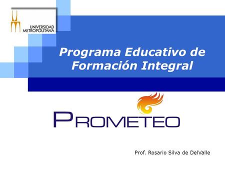 Programa Educativo de Formación Integral Prof. Rosario Silva de DelValle.