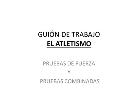 GUIÓN DE TRABAJO EL ATLETISMO